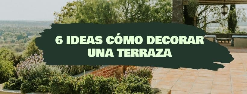 6 ideias sobre como decorar um terraço