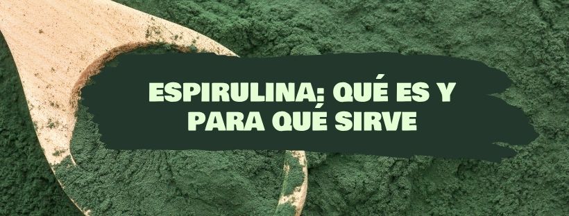 Espirulina: O Que É E Para Que Serve